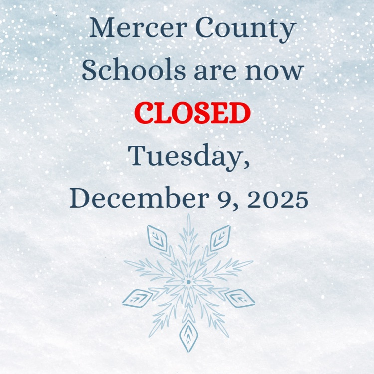 MERCER COUNTY SCHOOLS NOW CLOSED 12/9/25