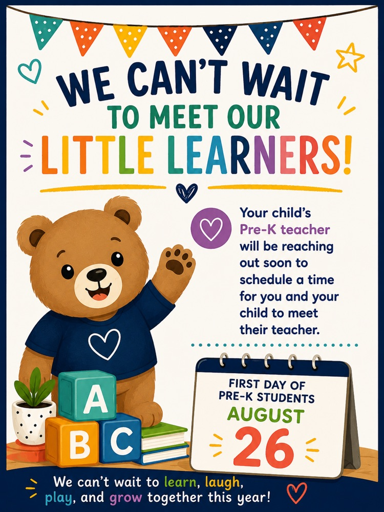 A bear poster telling parents how we are excited for our little learners. teachers will be reaching out to parents to schedule a time to meet. the first day for Pre-K is August 26  