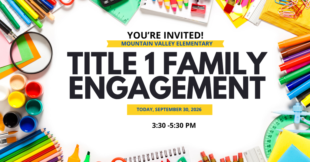 A flyer invites to a Title 1 Family Engagement at Mountain Valley Elementary. It features school supplies.
