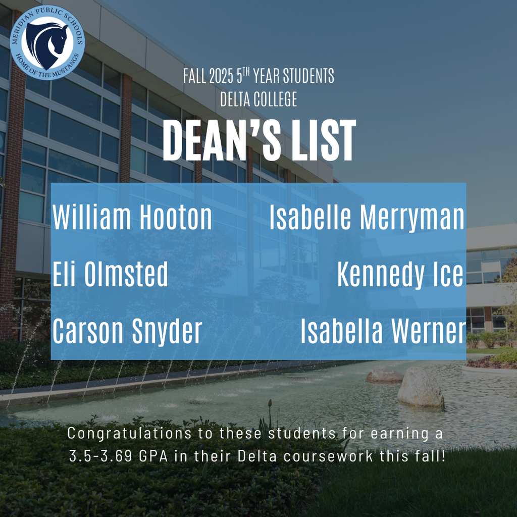 A congratulatory image with a list of six student names, William Hooton, Isabelle Merryman, Eli Olmsted, Kennedy Ice, Carson Snyder, and Isabella Werner for their academic achievement of dean's list at Delta College in the Fall 2025 semester. 