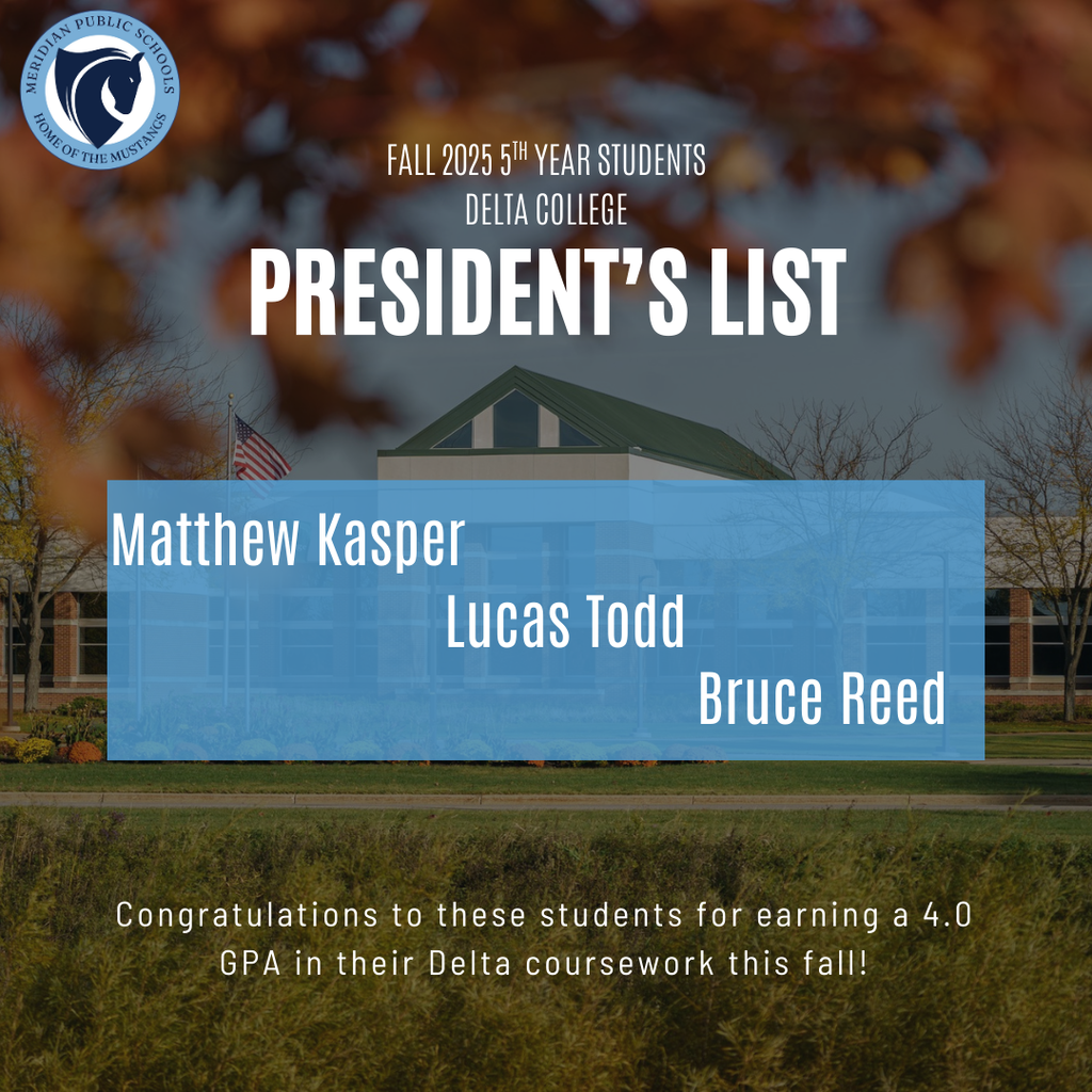 A congratulatory image with a list of three student names, Matthew Kasper, Lucas Todd, and Bruce Reed for their academic achievement of president's list at Delta College in the Fall 2025 semester. 