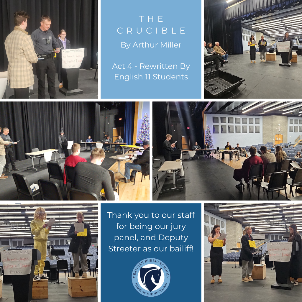 A multi-photo collage documenting a school stage performance of The Crucible by English 11 students. Several images show students on a theater stage arranged like a courtroom, standing at podiums, seated at tables as a jury, and reading from scripts. Students wear a mix of modern clothing and simple costume pieces to represent judges, witnesses, and accused individuals from the Salem witch trials. A uniformed school resource officer appears in some images, interacting with students as the bailiff. Black stage curtains, auditorium seating, and stage lighting are visible in the background. Text panels in the collage read: “The Crucible by Arthur Miller,” “Act 4 – Rewritten by English 11 Students,” and “Thank you to our staff for being our jury panel, and Deputy Streeter as our bailiff!” The Meridian Public Schools “Home of the Mustangs” logo appears at the bottom.