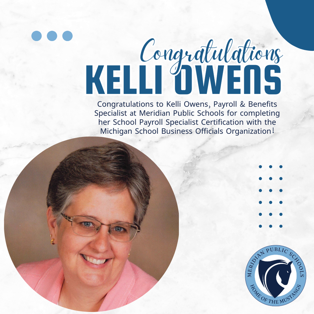 Graphic congratulating Kelli Owens, Payroll & Benefits Specialist at Meridian Public Schools, for completing her School Payroll Specialist Certification with the Michigan School Business Officials Organization. The design features her smiling headshot in a circular frame, blue and white accents, congratulatory text, and the Meridian Public Schools “Home of the Mustangs” logo.