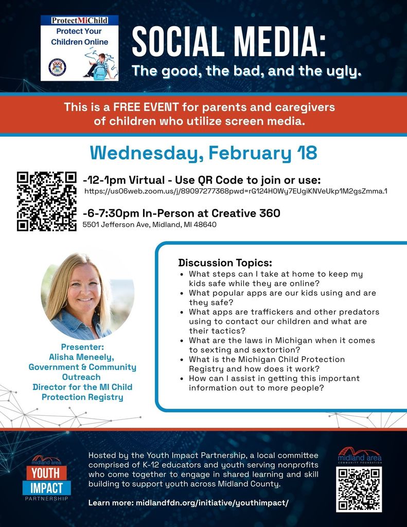 Flyer titled “Social Media: The good, the bad, and the ugly,” a free event for parents and caregivers about children’s online safety. The event is on Wednesday, February 18, with two options: a virtual Zoom session from 12–1 p.m. (QR code and link provided) and an in-person session from 6–7:30 p.m. at Creative 360, 5501 Jefferson Ave., Midland, Michigan. Presenter is Alisha Meneely, Government & Community Outreach Director for the Michigan Child Protection Registry. Discussion topics include keeping kids safe online, popular apps, online predators and trafficking tactics, Michigan laws on sexting and sextortion, and how to share safety information. Hosted by the Youth Impact Partnership, with ProtectMiChild and Midland Area Community Foundation logos shown.