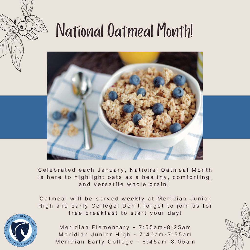 Flyer announcing “National Oatmeal Month!” with a photo of a bowl of oatmeal topped with blueberries on a checkered cloth. Text explains that National Oatmeal Month is celebrated in January and highlights oats as a healthy, comforting whole grain. It notes that oatmeal will be served weekly as a free breakfast at Meridian schools, with times listed for Meridian Elementary, Meridian Junior High, and Meridian Early College. The Meridian Public Schools logo appears at the bottom.