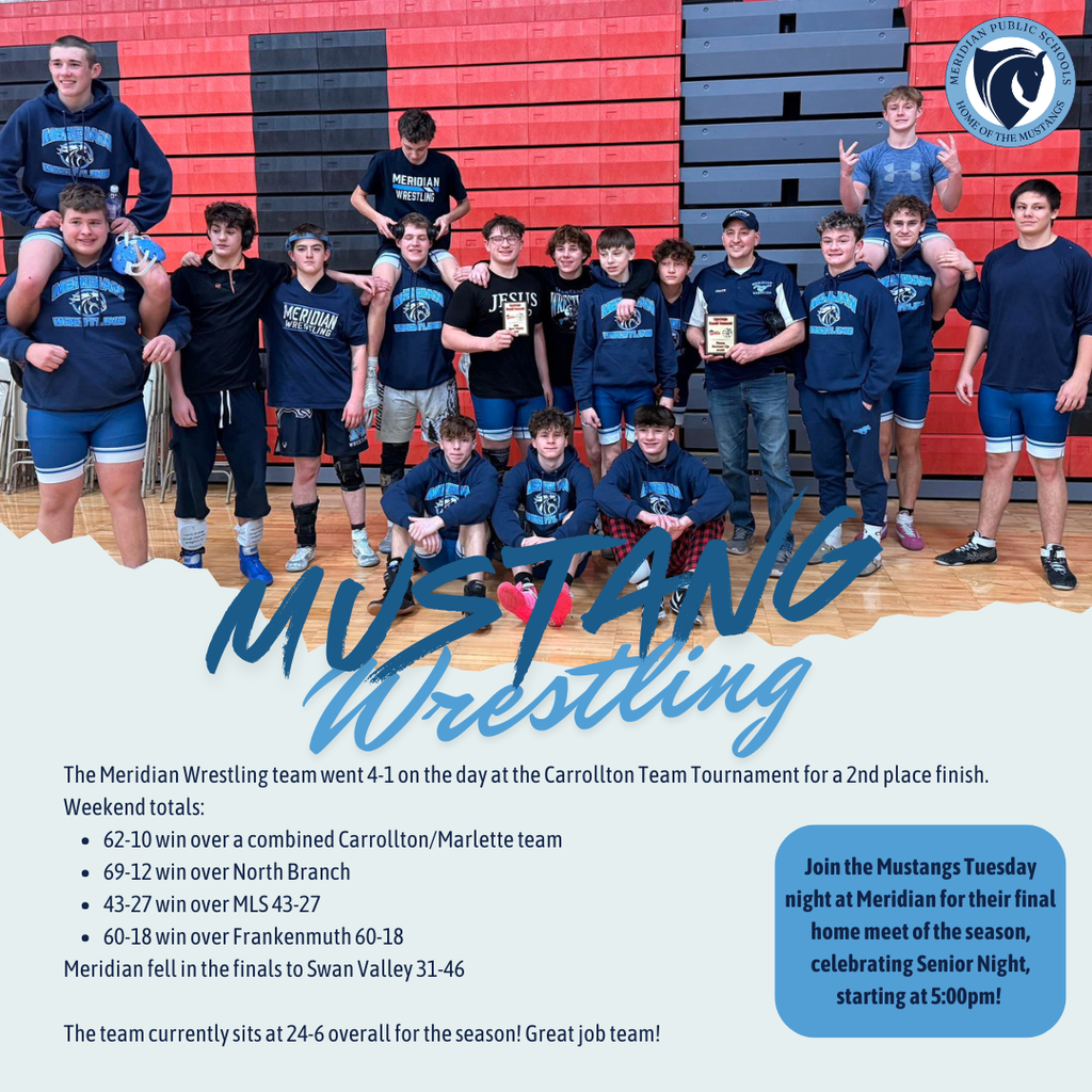 Group photo of the Meridian Mustangs wrestling team posing in a school gym in front of red and black bleachers. About 18 male student-athletes wear navy and light blue Meridian Wrestling shirts, hoodies, and singlets; some stand, some kneel in front, and a few sit on teammates’ shoulders. Two individuals near the center hold tournament plaques. A Meridian Public Schools “Home of the Mustangs” logo appears in the upper right. Graphic text overlays read “Mustang Wrestling” and explain that the team went 4–1 at the Carrollton Team Tournament, earning second place, with listed wins over Carrollton/Marlette, North Branch, MLS, and Frankenmuth, and a finals loss to Swan Valley. A callout invites the community to the final home meet on Tuesday for Senior Night at 5:00 p.m.