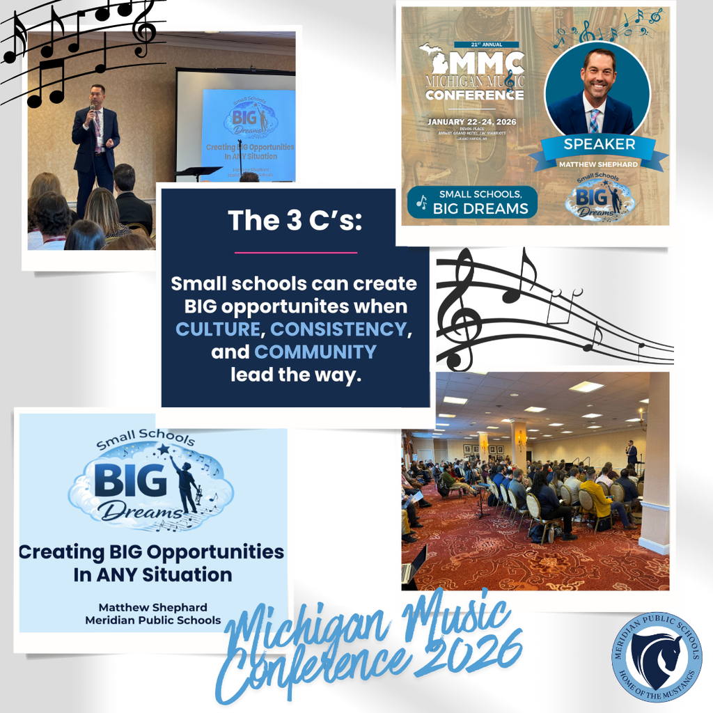 Collage highlighting a presentation at the 2026 Michigan Music Conference. Images show a male speaker presenting to an audience in a conference room and a wide view of attendees seated and listening. A conference graphic reads “21st Annual MMC Michigan Music Conference, January 22–24, 2026,” featuring speaker Matthew Shephard with the theme “Small Schools, Big Dreams.” A central text graphic states: “The 3 C’s: Small schools can create BIG opportunities when culture, consistency, and community lead the way.” Additional graphics include musical notes, the “Small Schools Big Dreams: Creating BIG Opportunities in ANY Situation” logo, and Meridian Public Schools branding.
