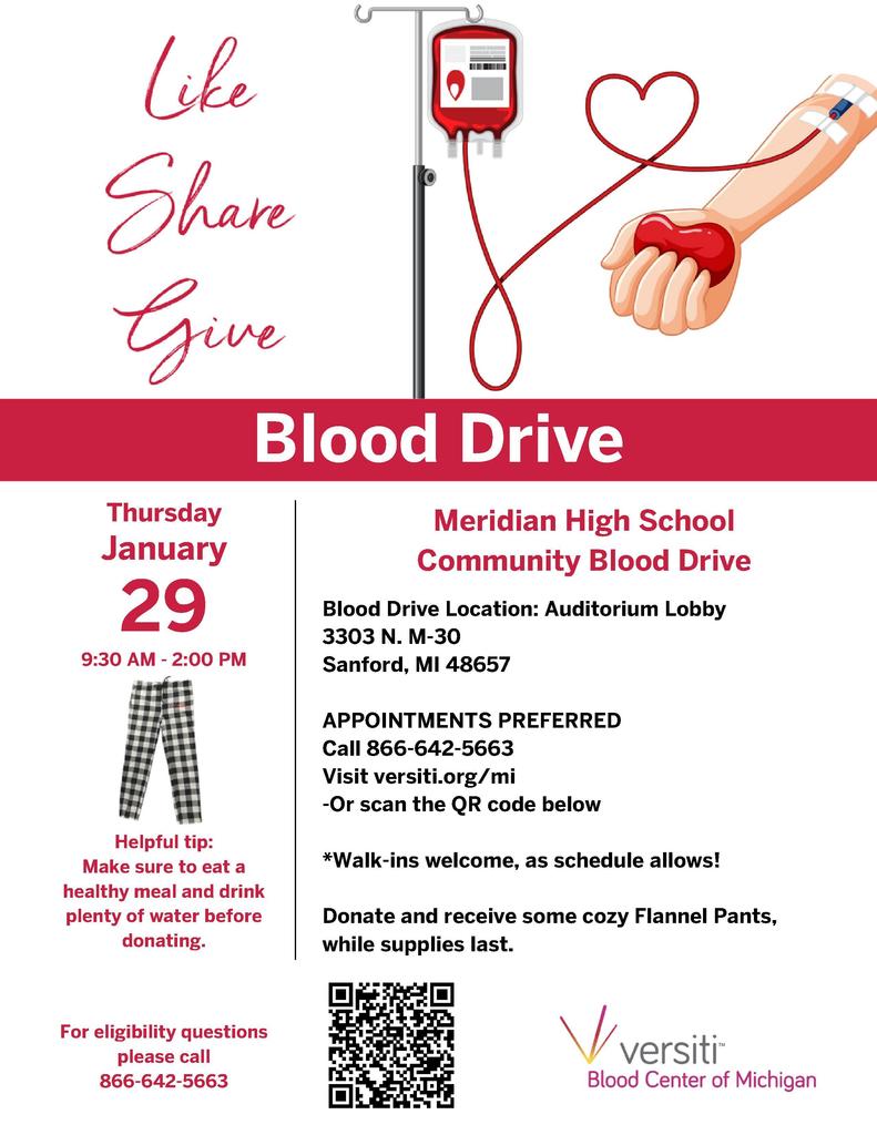 Promotional flyer for a blood drive with red-and-white graphics. At the top, an illustration shows a blood donation bag connected by tubing shaped like a heart to a donor’s arm holding a red heart. Text reads “Like. Share. Give.” Large headline: “Blood Drive.” Event details on the left: “Thursday, January 29, 9:30 AM – 2:00 PM.” On the right: “Meridian High School Community Blood Drive.” Location listed as “Auditorium Lobby, 3303 N. M-30, Sanford, MI 48657.” Appointments preferred with phone number 866-642-5663 and website versiti.org/mi, with a QR code shown. Note says walk-ins welcome as schedule allows. Incentive text: “Donate and receive some cozy flannel pants, while supplies last.” A helpful tip advises eating a healthy meal and drinking plenty of water before donating. Bottom includes Versiti Blood Center of Michigan logo and contact information.