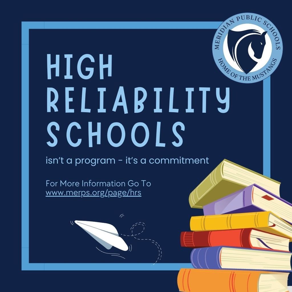 Graphic with a navy blue background reading “High Reliability Schools isn’t a program — it’s a commitment.” The Meridian Public Schools “Home of the Mustangs” logo appears in the top right. A stack of colorful books and a paper airplane illustration are shown, along with a link for more information: www.merps.org/page/hrs .