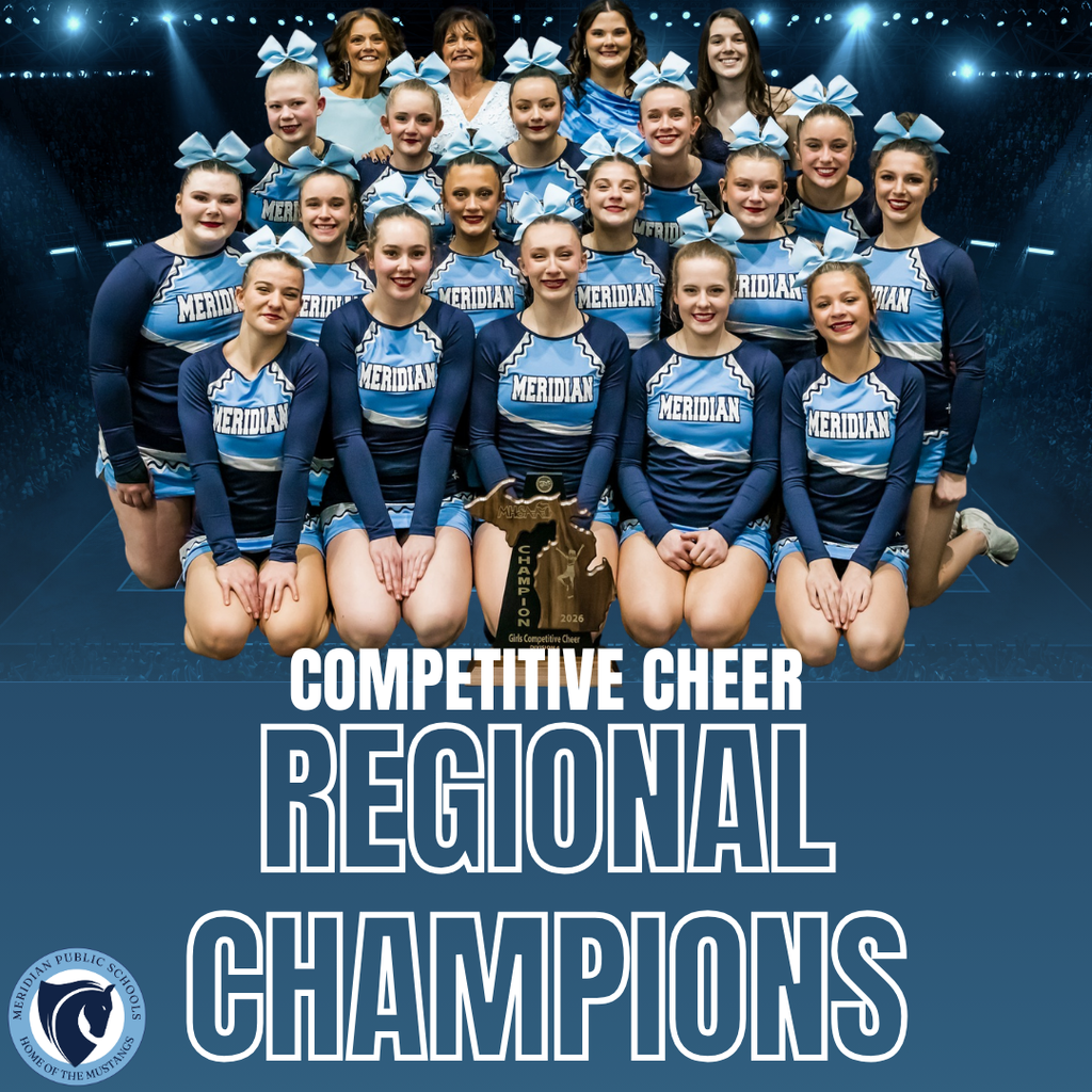 Team photo of a high school competitive cheer squad wearing blue “Meridian” uniforms with light blue bows, posed in rows inside a stadium setting. Coaches stand behind the athletes. A Michigan-shaped championship trophy is displayed at the center front. Large text on the image reads: “Competitive Cheer Regional Champions.” The Meridian Public Schools logo appears in the lower corner.