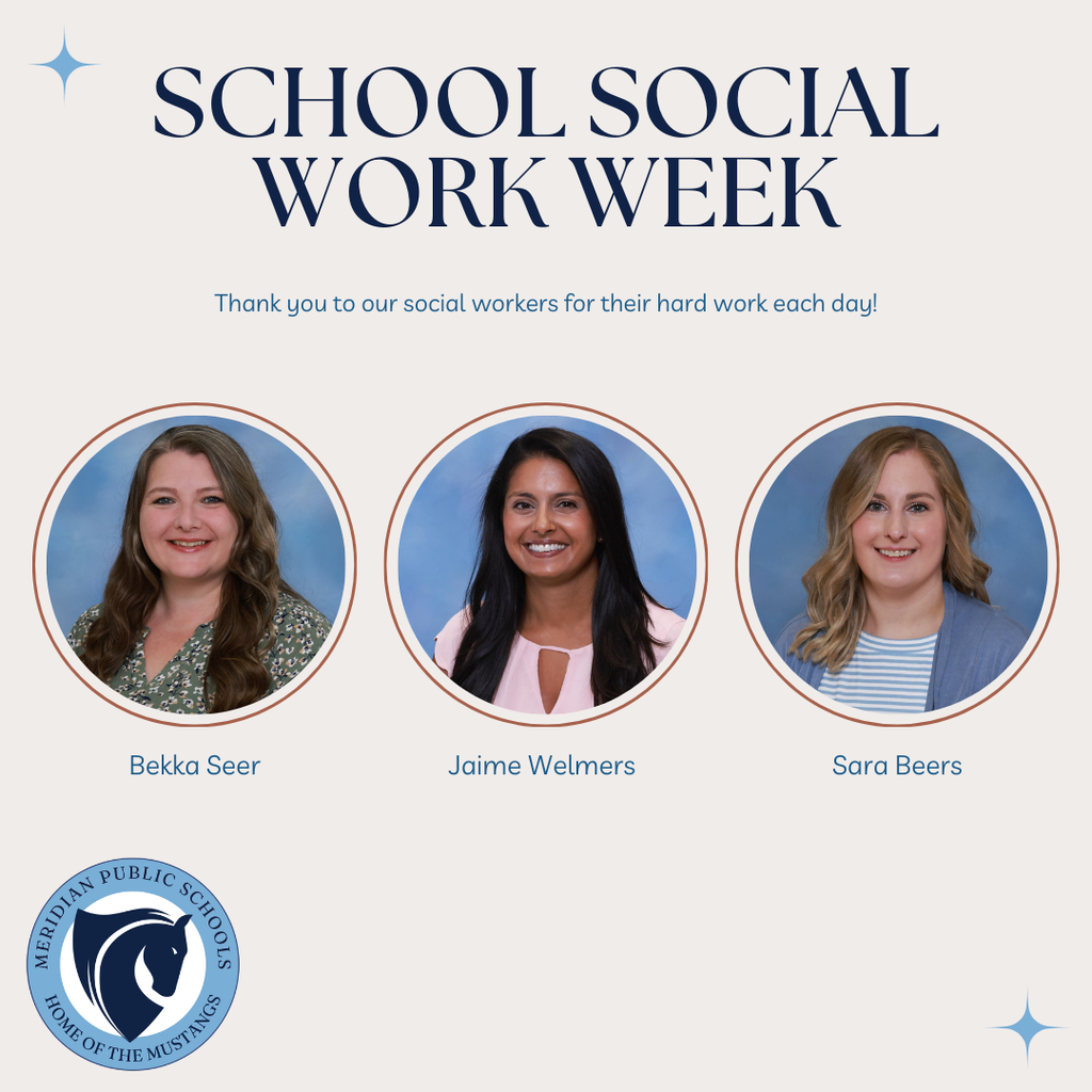 Graphic celebrating School Social Work Week with the headline “School Social Work Week” and the message, “Thank you to our social workers for their hard work each day!” Below are three circular headshots labeled Bekka Seer, Jaime Welmers, and Sara Beers. The Meridian Public Schools “Home of the Mustangs” logo appears in the lower left corner.