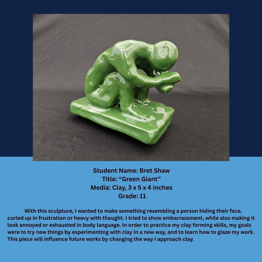 A small green glazed clay sculpture of a seated figure curled forward with their head resting on their arms, conveying emotion or contemplation. The piece sits on a rectangular base against a neutral background. Text identifies the artist as Bret Shaw, Grade 11, and includes an artist statement about expressing frustration and learning new clay techniques.