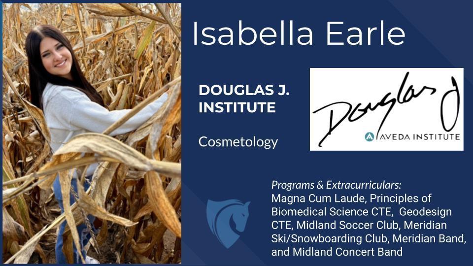 Isabella Earle is attending trade school at Douglas J. Institute along with programs and extracurriculars she participated in