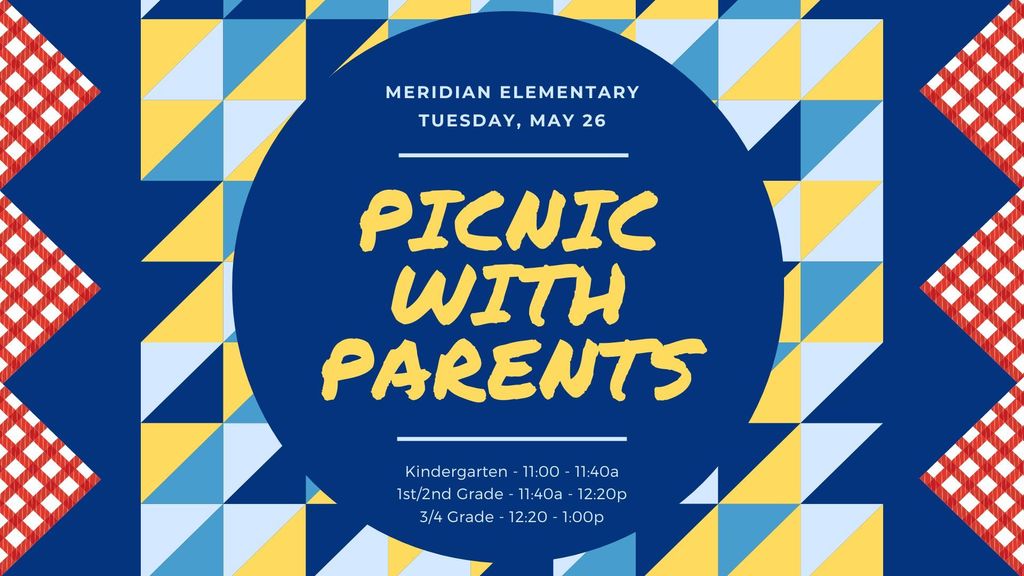 Picnic with Parents, Tuesday, May 26th, 11am - 1 pm.