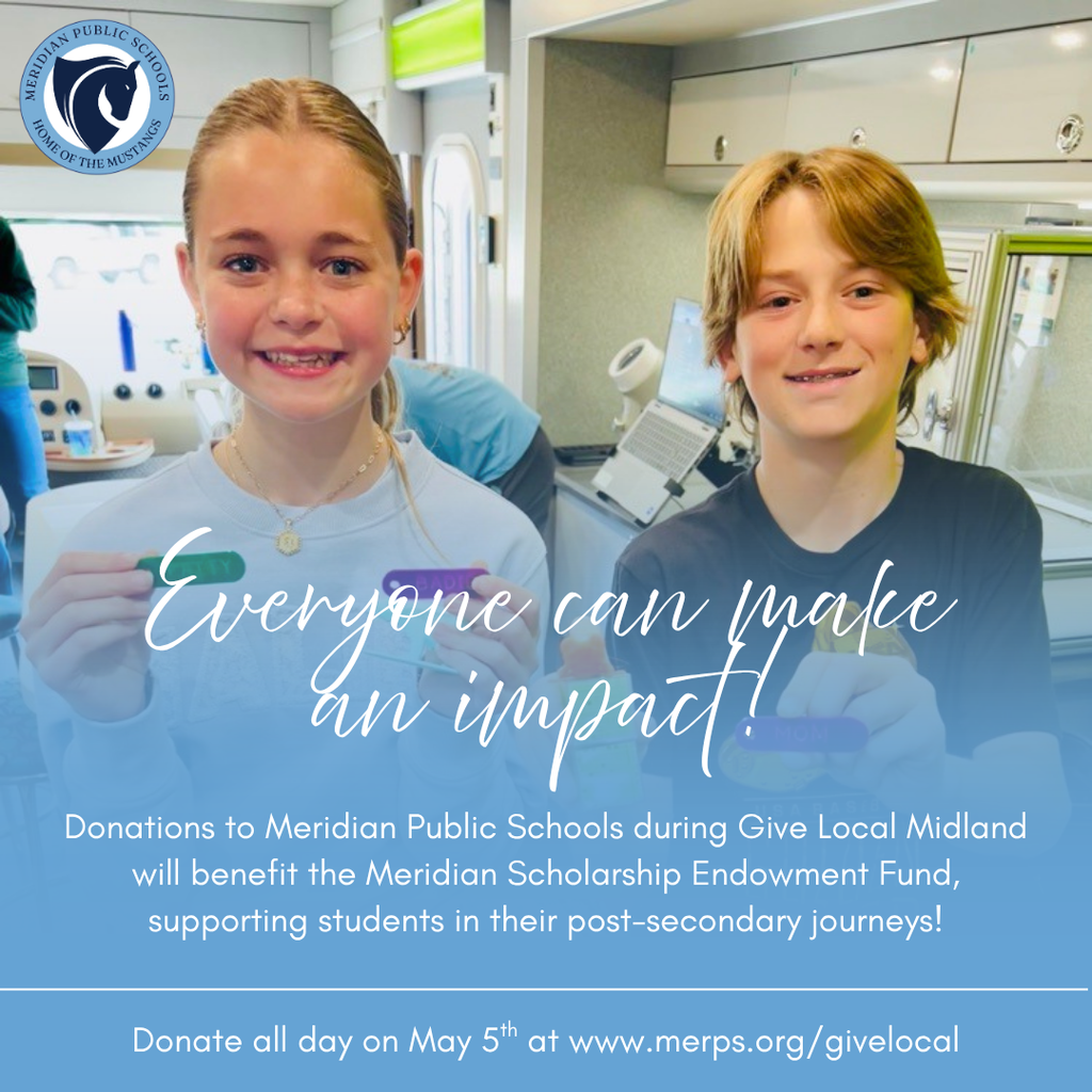 Two smiling school-aged children stand inside a mobile classroom or lab, each holding small items toward the camera. A Meridian Public Schools logo appears in the top corner. Overlaid text reads, “Everyone can make an impact.” Additional text explains that donations to Meridian Public Schools during Give Local Midland support the Meridian Scholarship Endowment Fund, with a call to donate on May 5 at a provided website.