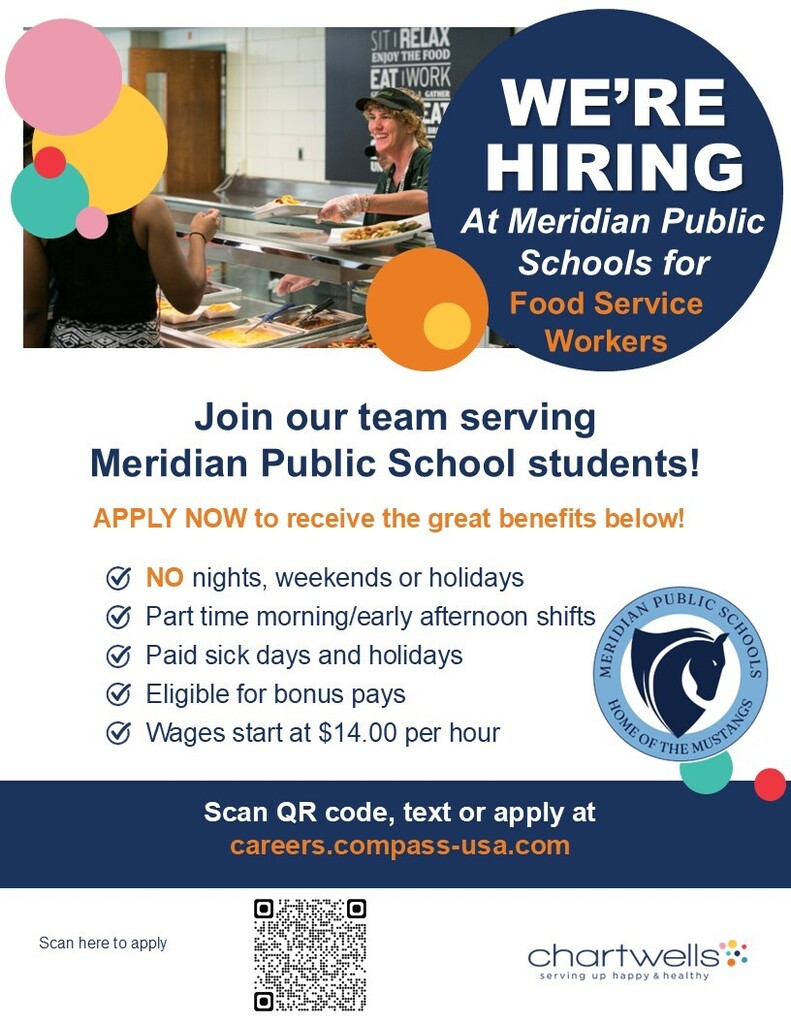 Recruitment flyer for Chartwells at Meridian Public Schools seeking food service workers. The flyer features a photo of a cafeteria worker serving a student and reads, “We’re Hiring at Meridian Public Schools for Food Service Workers.” Benefits include no nights, weekends, or holidays; part-time morning/early afternoon shifts; paid sick days and holidays; eligibility for bonus pay; and starting wages of $14 per hour. Applicants can apply at careers.compass-usa.com or scan the QR code at the bottom. The Meridian Public Schools and Chartwells logos are displayed.