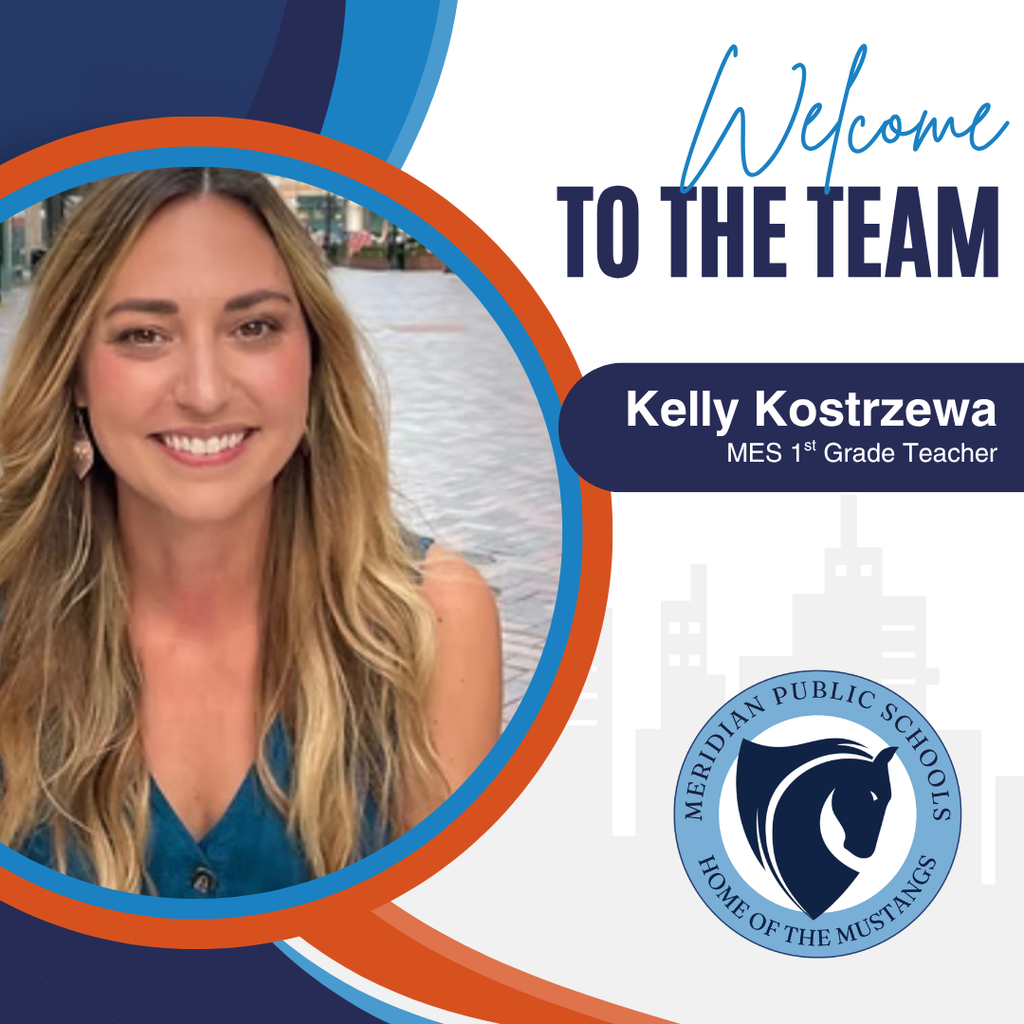 Welcome to the Team graphic featuring Kelly Kostrzewa, MES 1st Grade Teacher. A smiling portrait of Kelly appears on the left inside a blue and orange circular frame. The right side displays her name and title above the Meridian Public Schools “Home of the Mustangs” logo, with a light gray city skyline in the background.
