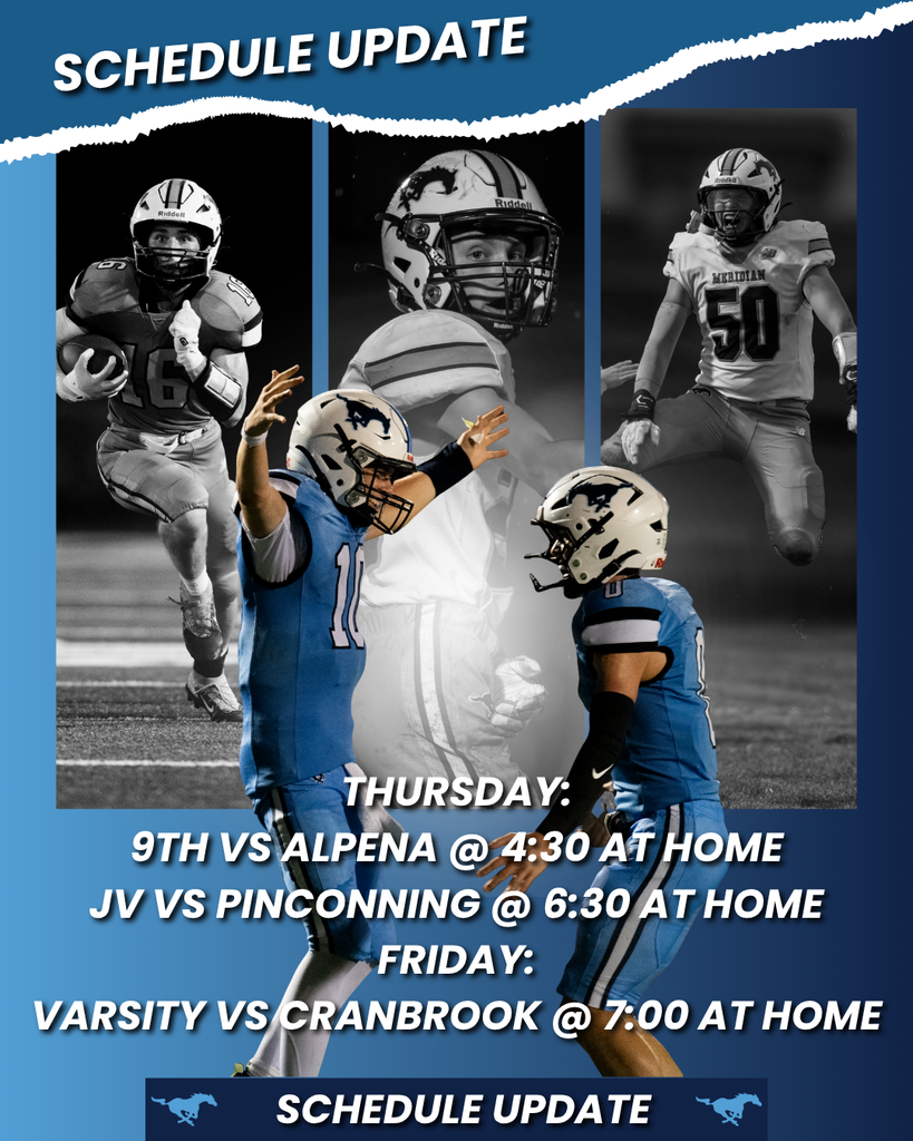 Schedule Update graphic for Meridian football, featuring five Meridian Mustangs football players in a layered collage against a blue background. Three large black-and-white action photos appear in the background, while two players in blue uniforms and white Mustang helmets are shown in color in the foreground. A torn-paper design separates the dark blue “SCHEDULE UPDATE” header from the player images. Updated games are listed in large white text: Thursday — 9th grade vs. Alpena at 4:30 PM at home and JV vs. Pinconning at 6:30 PM at home; Friday — Varsity vs. Cranbrook at 7:00 PM at home. A dark blue banner along the bottom reads “SCHEDULE UPDATE” and includes light blue Mustang logos on both sides.