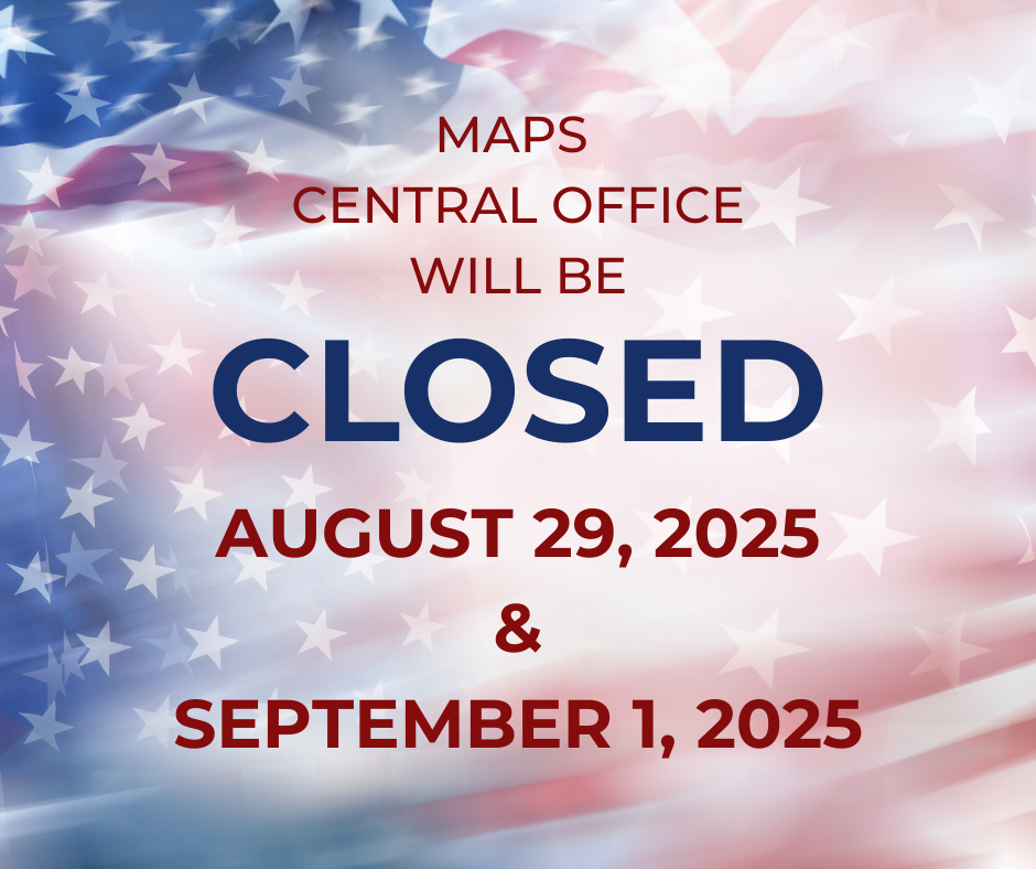 MAPS Central Office will be closed August 29 and September 1