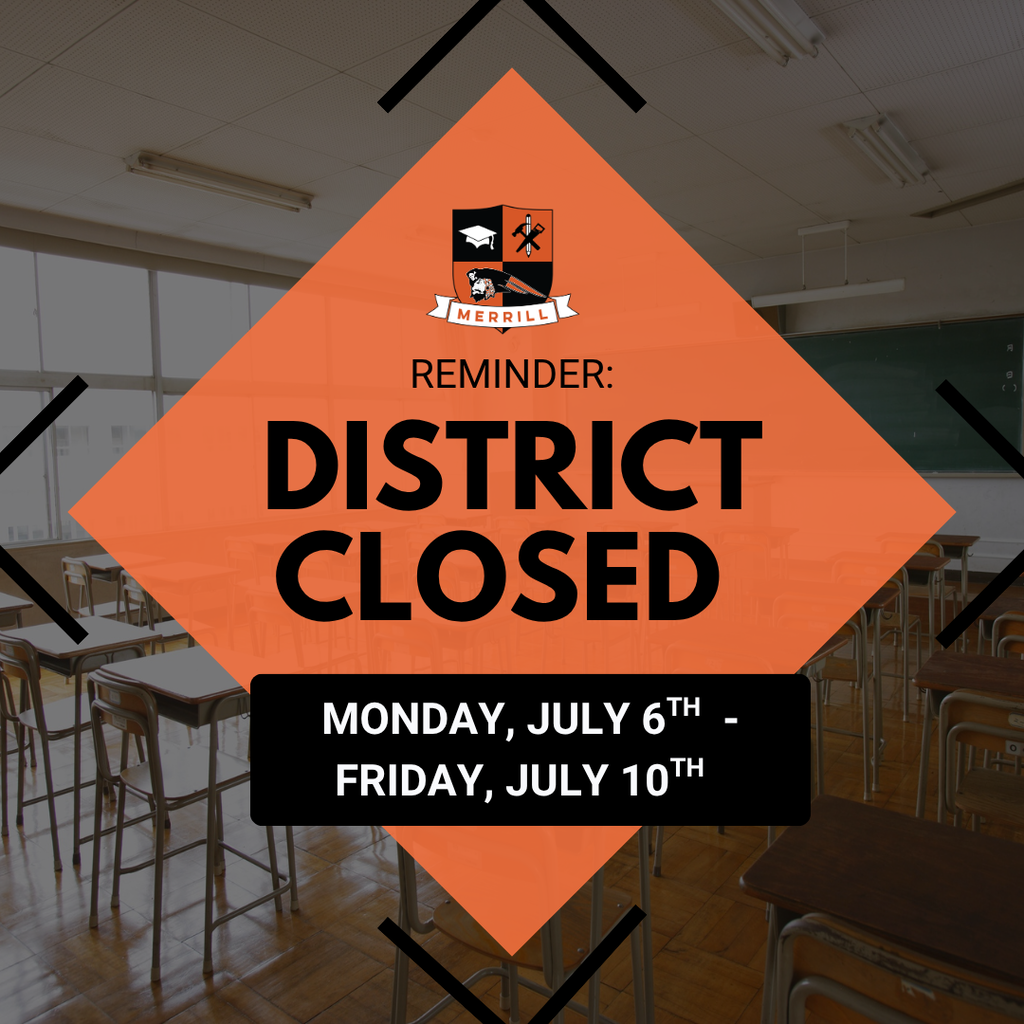 Reminder: District Closed Monday July 6th - Friday July 10th