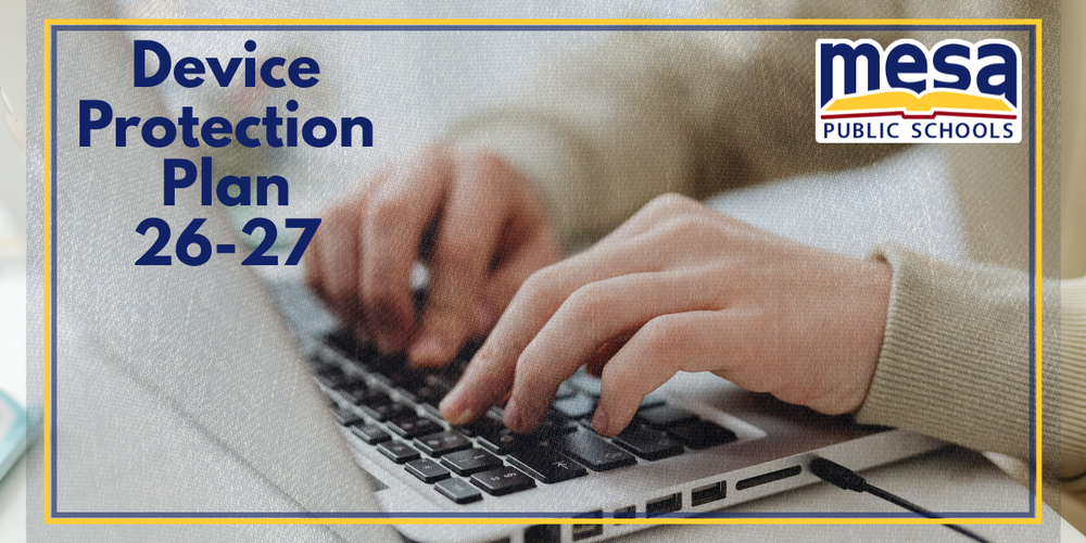 Device Protection Plan Mesa Public Schools