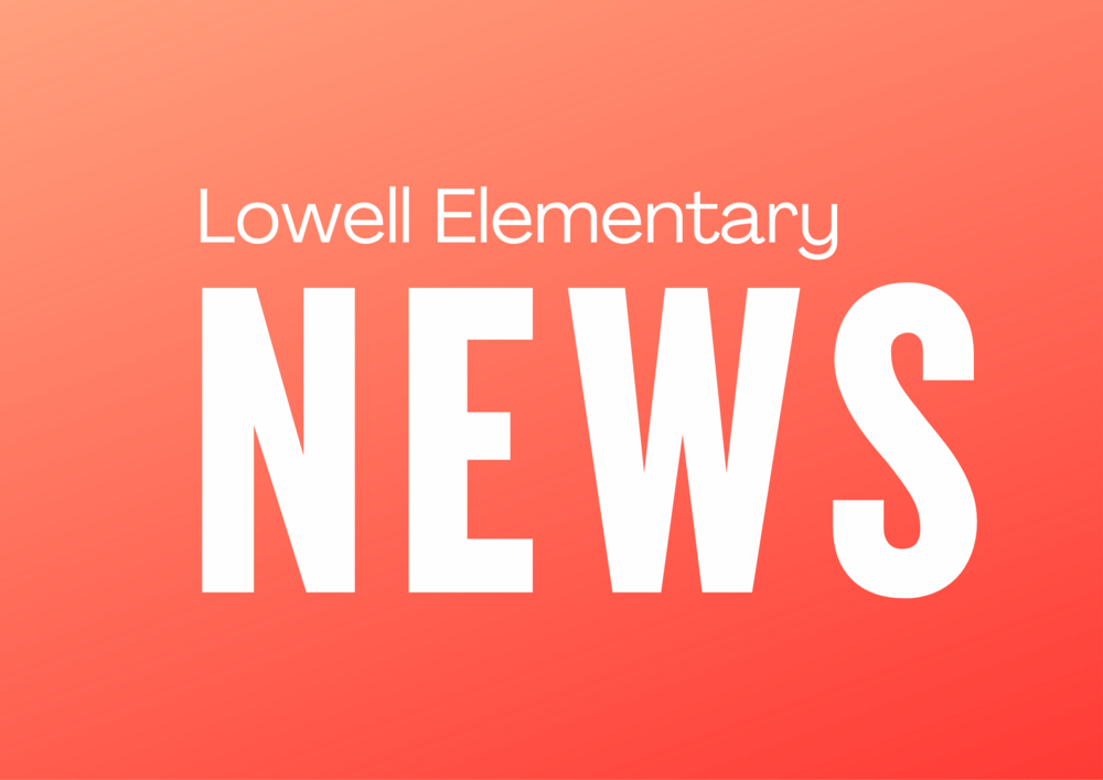 Lowell elementary news