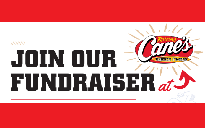 banner that reads, "Join our Fundraiser at Raising Cane's Chicken Fingers."