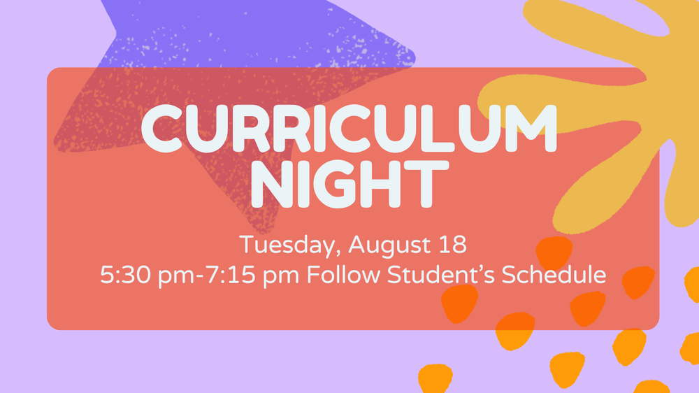 Curriculum Night flyer: Thursday, August 20, 5:30 pm Auditorium, 6:00-8:00 pm follow student's schedule to meet teachers. Purple and orange decorative background.