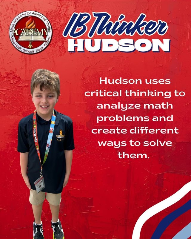 Hudson IB Thinker Hudson uses critical thinking to analyze math problems and create different ways to solve them.