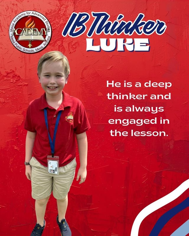 Luke IB Thinker He is a deep thinker and is always engaged in the lesson.