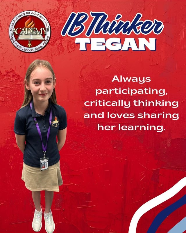 Tegan IB Thinker Always participating critically thinking and loves sharing her learning.