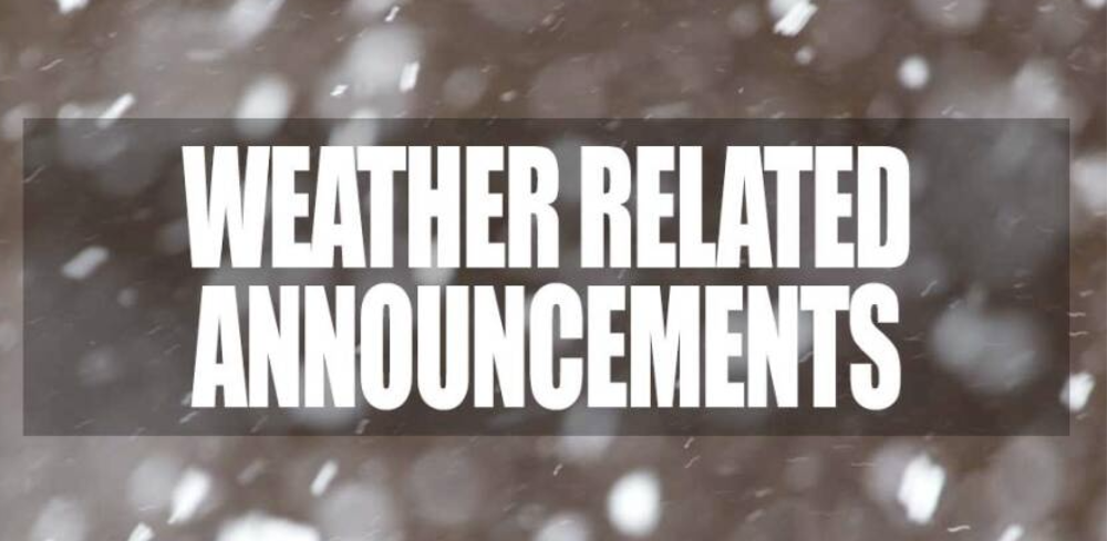 Weather Related Announcements