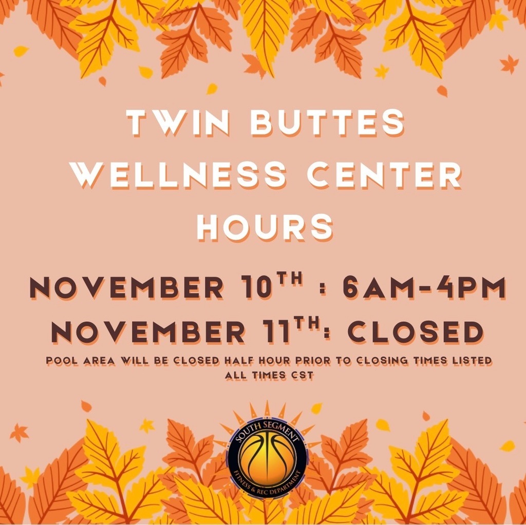 wellness Center early closure 11/10 & closed 11/11