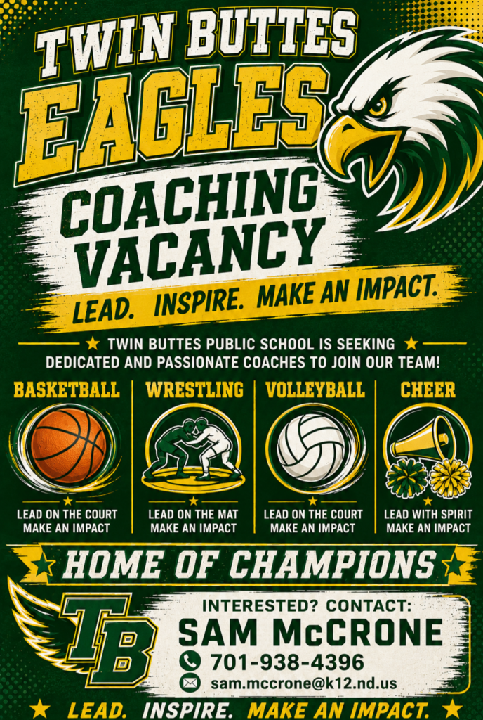 green background with gold text. twin buttes eagle logo and icons depicting basketball, wrestling, volleyball and cheerleaders. coaching opportunity. contact sam mccrone 938-4396