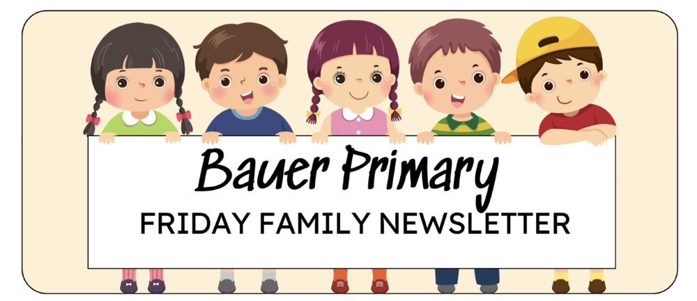Bauer Primary Family Newsletter