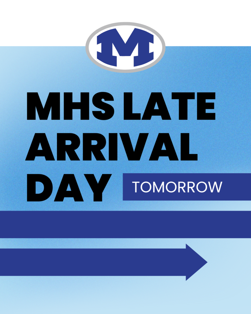 Late Arrival Tomorrow MHS ONLY