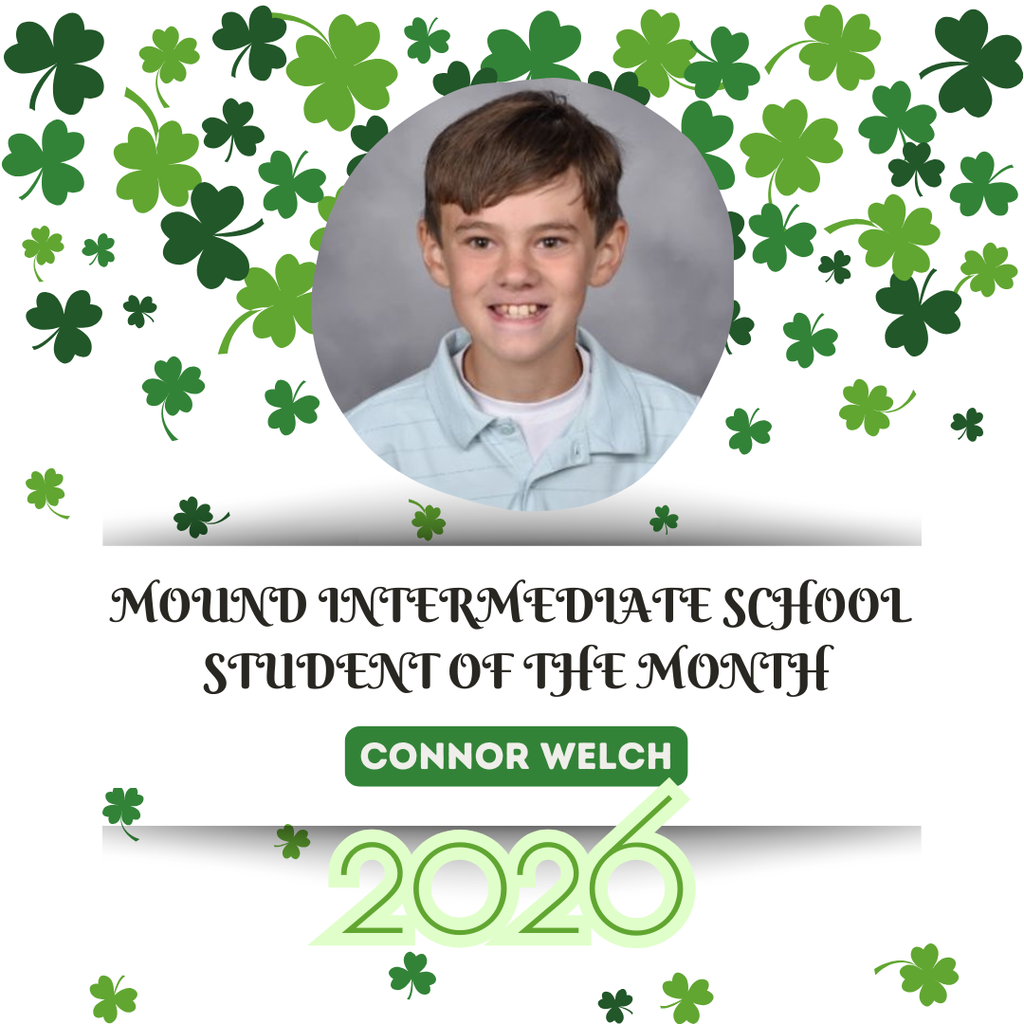 A circular photo of a smiling boy with text reading "MOUND INTERMEDIATE SCHOOL STUDENT OF THE MONTH CONNOR WELCH 2026."