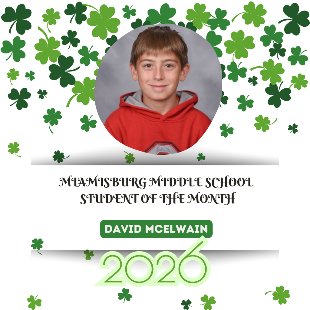 Display of a student photo, "Miamisburg Middle School Student of the Month, David McElwain, 2026" with green shamrocks.