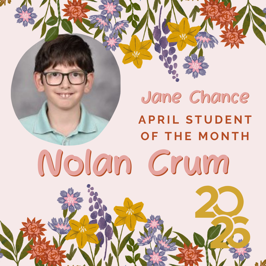 A student photo shows a boy smiling, with flowers around the image and text reading "Jane Chance April Student of the Month Nolan Crum 2020."