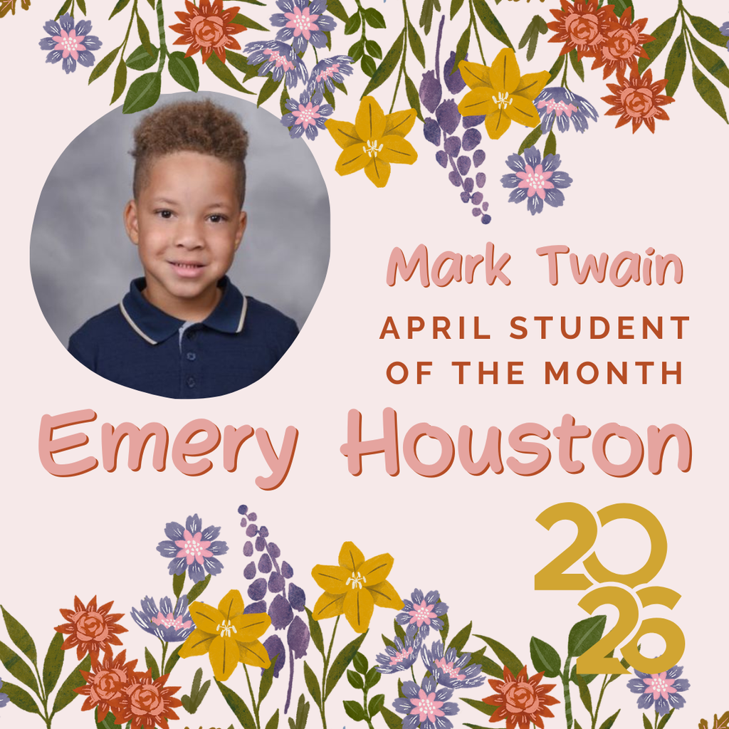A floral-themed poster features a boy in a blue shirt, smiling. Text reads "Mark Twain April Student of the Month, Emery Houston 2023".