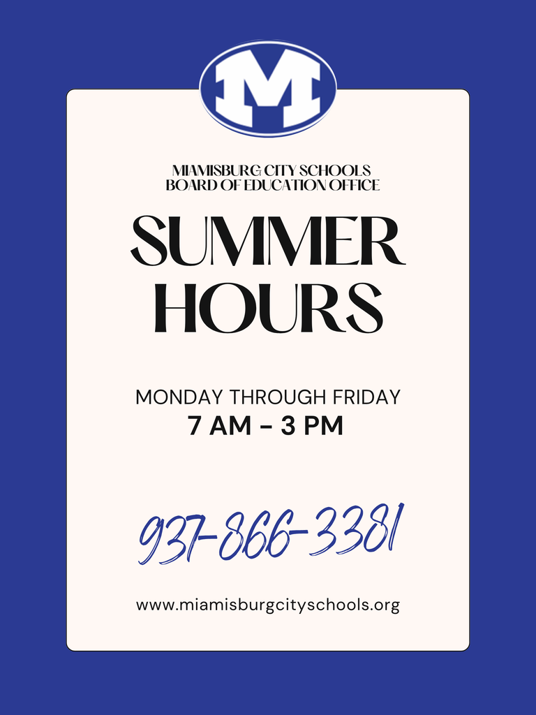A blue background displays a white box with "Miamisburg City Schools Board of Education Office" text. "SUMMER HOURS" is in bold black letters. "MONDAY THROUGH FRIDAY 7 AM - 3 PM" and a phone number are listed below.