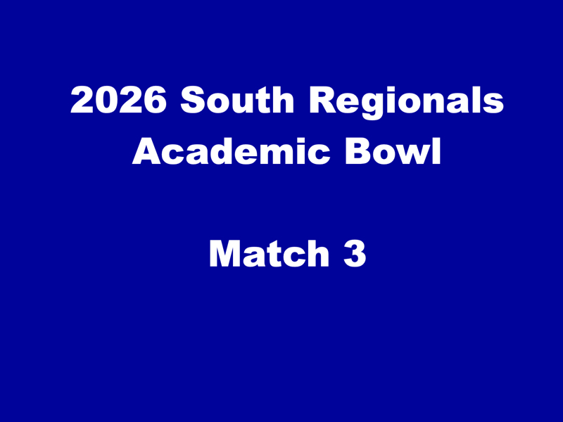 blue background, text reads 2026 South Regionals Academic Bowl Match 3