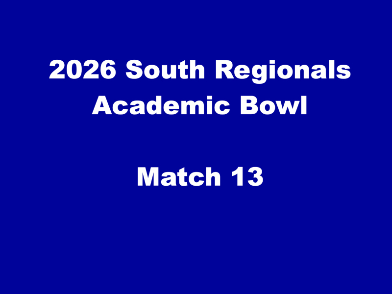 blue background, text reads 2026 South Regionals Academic Bowl Match 13