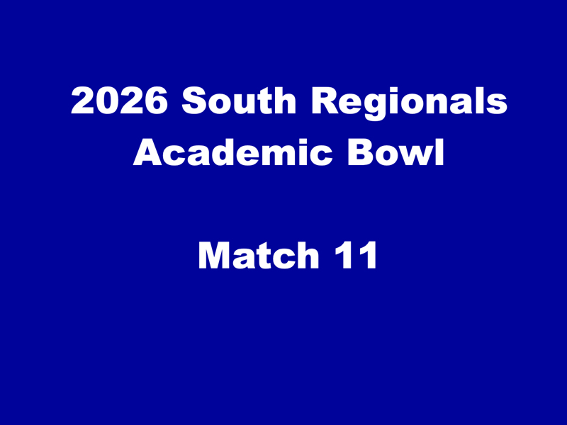 blue background, text reads 2026 South Regionals Academic Bowl Match 11