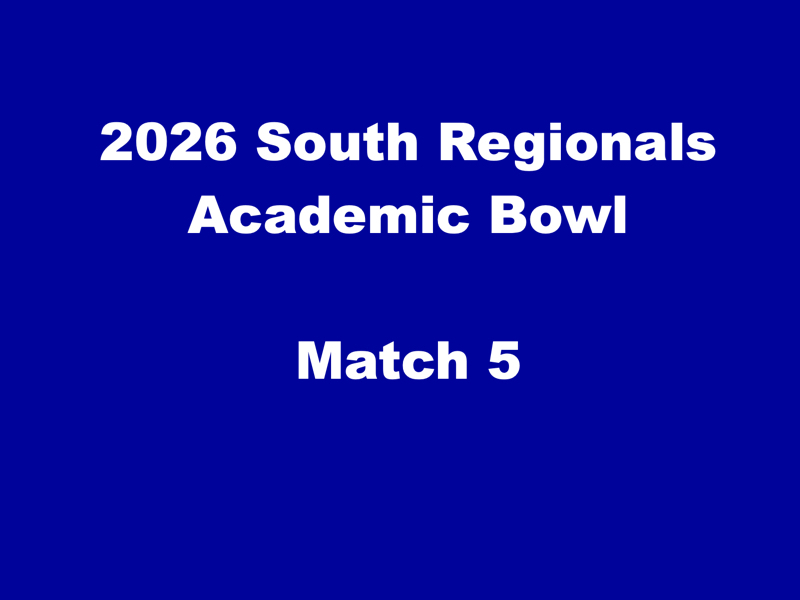 blue background, text reads 2026 South Regionals Academic Bowl Match 5