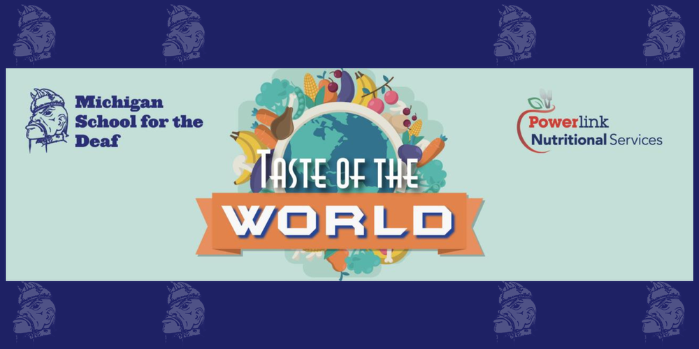 Taste of the World Logo with logos for Michigan School for the Deaf and Powerlink Nutritional Services