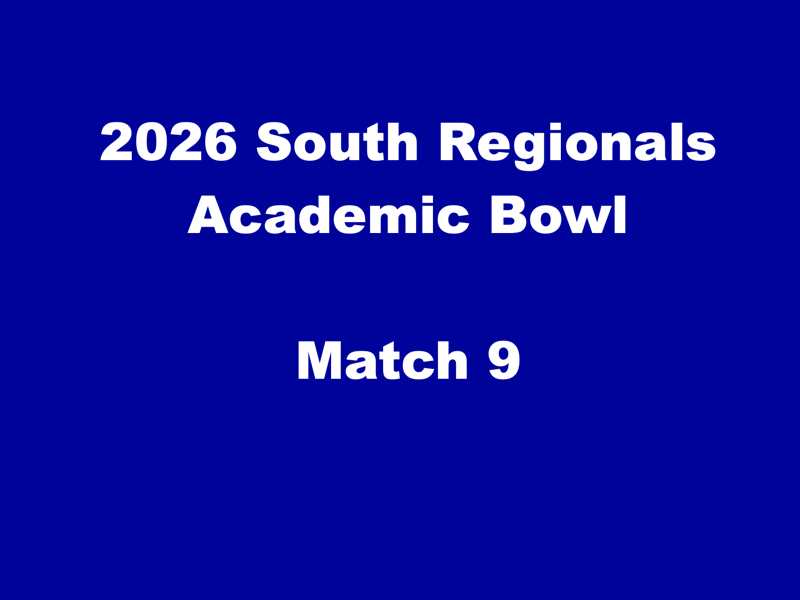 blue background, text reads 2026 South Regionals Academic Bowl Match 9