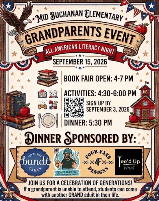 A patriotic poster that states: Mid Buchanan Elementary Grandparents Event; All American Literacy Night, Sept 15, 2026; Book Fair Open 4-7; Activities 4:30-6:00; Dinner at 5:30; Sponsored by, Nothing Bundt Cake, E Rams, Four Fans 4 Designs; Tee'd Up; Join us for a Celebration of Generations.  If a Grand parent is unable to attend, students can join us with another GRAND adult in their life!