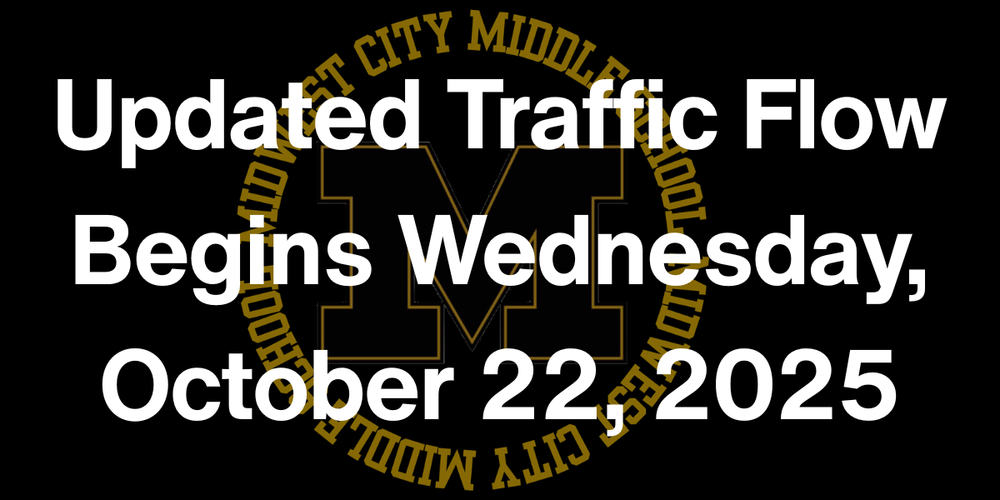 Black background with the Midwest City Middle School logo with the words New arrival and dismissal procedures begin wednesday, october 22nd