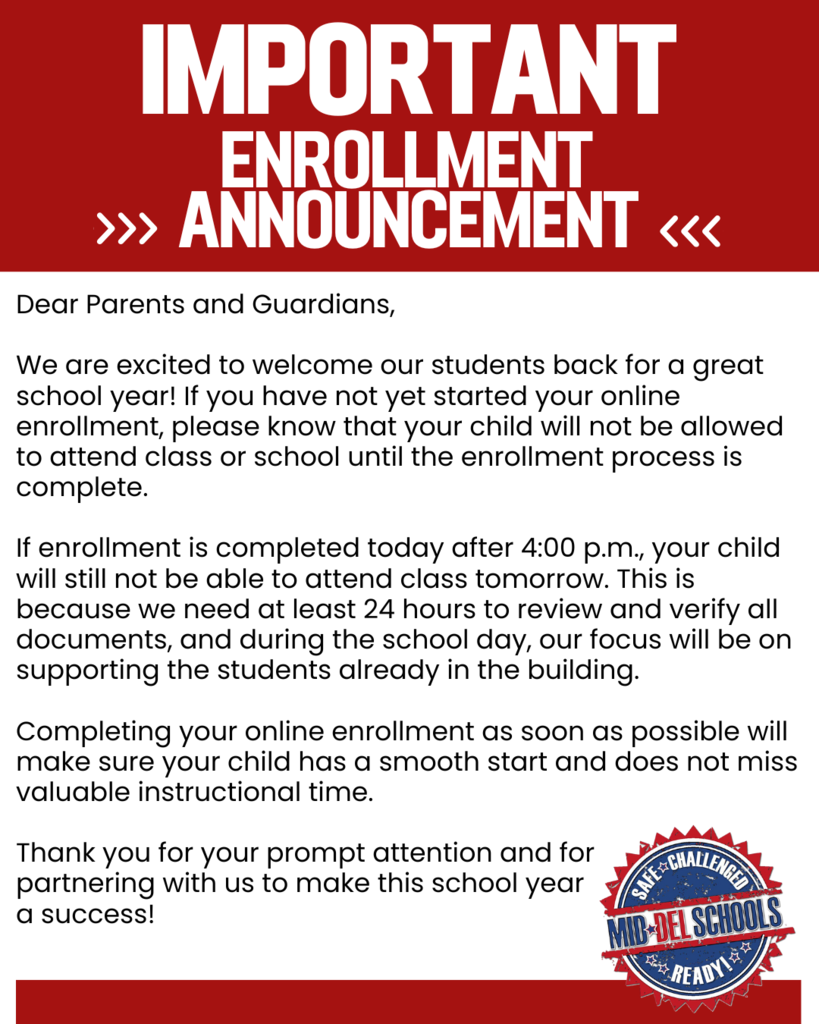 We are excited to welcome our students back for a great school year! If you have not yet started your online enrollment, please know that your child will not be allowed to attend class or school until the enrollment process is complete. If enrollment is completed today after 4:00 p.m., your child will still not be able to attend class tomorrow. This is because we need at least 24 hours to review and verify all documents, and during the school day, our focus will be on supporting the students already in the building. Completing your online enrollment as soon as possible will make sure your child has a smooth start and does not miss valuable instructional time. Thank you for your prompt attention and for partnering with us to make this school year a success!